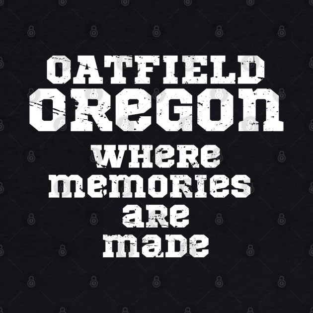 Oatfield Oregon Souvenir Where memories are made by Kelowna USA